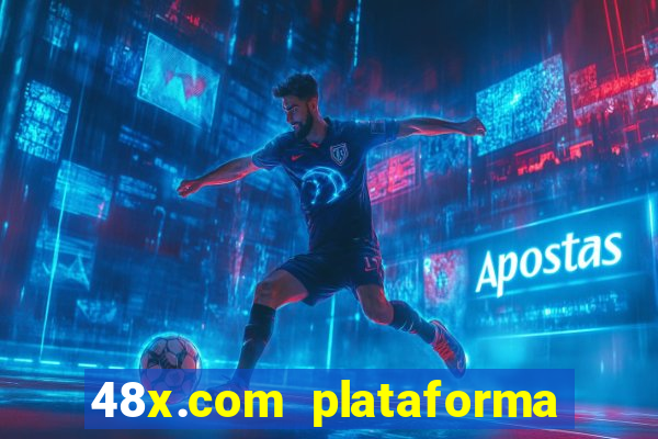 48x.com plataforma de jogos